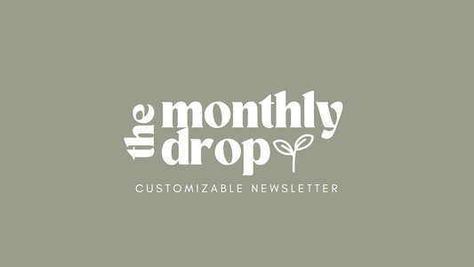 The Monthly Drop: Customizable Newsletter - Get Oiling Resources Included!